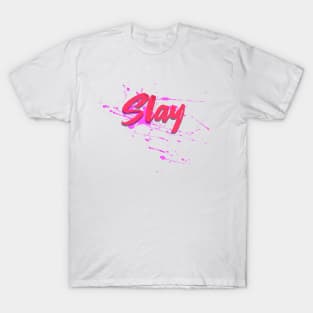 Slay - LGBTQ Queen Pride hot pink T-Shirt